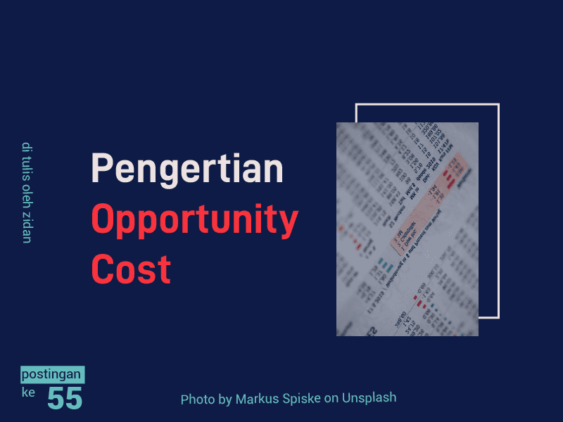 Cover for Pengertian Opportunity Cost Serta Contoh dan Formula